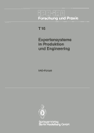 Expertensysteme in Produktion Und Engineering: Iao-Forum 25. April 1990 in Stuttgart - Bullinger, Hans-Jrg (Editor)