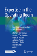 Expertise in the Operating Room: Logistics, Fundamentals and Nuances