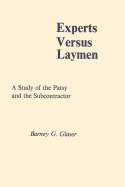 Experts Versus Laymen: A Study of the Patsy and the Subcontractor