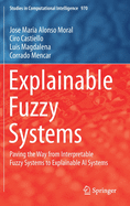 Explainable Fuzzy Systems: Paving the Way from Interpretable Fuzzy Systems to Explainable AI Systems