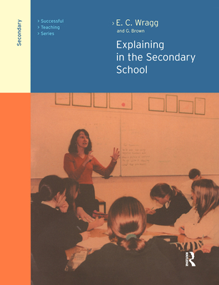 Explaining in the Secondary School - Brown, George A