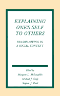 Explaining One's Self to Others: Reason-Giving in a Social Context