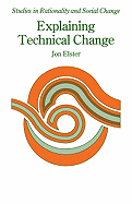 Explaining Technical Change: A Case Study in the Philosophy of Science