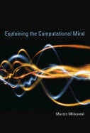 Explaining the Computational Mind