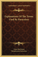 Explanations of the Terms Used by Paracelsus
