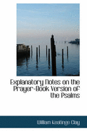 Explanatory Notes on the Prayer-Book Version of the Psalms