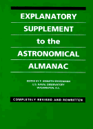 Explanatory Supplement to the Astronomical Almanac - Seidelmann, P Kenneth (Editor)