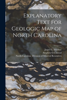 Explanatory Text for Geologic Map of North Carolina; 1958 - Stuckey, Jasper L (Jasper Leonidas) (Creator), and Conrad, Stephen G, and North Carolina Division of Mineral R (Creator)