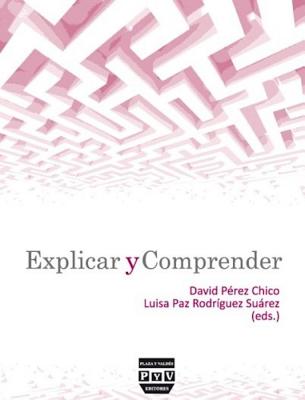 Explicar y Comprender - Perez Chico, David, and Rodriguez Suarez, Luisa Paz