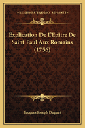 Explication de L'Epitre de Saint Paul Aux Romains (1756)