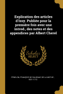 Explication Des Articles D'Issy. Publiee Pour La Premiere Fois Avec Une Introd., Des Notes Et Des Appendices Par Albert Cherel