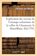 Explication Des Renvois de l'Estampe Enlumin?e Qui Repr?sente La Vall?e de Chamouni, Le Mont-Blanc