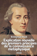 Explication nouvelle des premiers principes de la connaissance m?taphysique