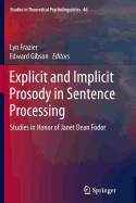 Explicit and Implicit Prosody in Sentence Processing: Studies in Honor of Janet Dean Fodor