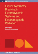 Explicit Symmetry Breaking in Electrodynamic Systems and Electromagnetic Radiation