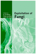 Exploitation of Fungi - Robson, G. D. (Editor), and West, Pieter van (Editor), and Gadd, Geoffrey (Editor)