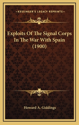 Exploits of the Signal Corps in the War with Spain (1900) - Giddings, Howard A