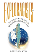 Exploracises: Heaven and Earth Meet in Synchronized Embodiment