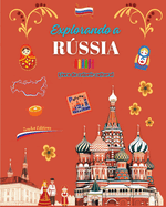 Explorando a Rssia - Livro de colorir cultural - Desenhos criativos de s?mbolos russos: ?cones da cultura russa se misturam em um incr?vel livro para colorir