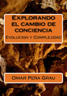 Explorando El Cambio de Conciencia: Evolucion y Complejidad