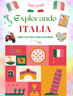 Explorando Italia - Libro cultural para colorear - Diseos creativos clsicos y contemporneos de smbolos italianos: La Italia antigua y la moderna se mezclan en un increble libro para colorear