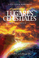 Explorando los Lugares Celestiales - Volumen 2: La Revelacin de los Hijos de Dios