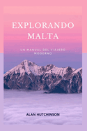 Explorando Malta: Un manual del viajero moderno