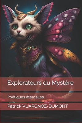 Explorateurs du Myst?re: Po?tiques ?ternelles - Vuargnoz-Dumont, Patrick