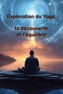 Exploration du Yoga: la dcouverte et l'quilibre