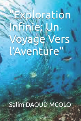 "Exploration Infinie: Un Voyage Vers l'Aventure" - Daoud McOlo, Salim