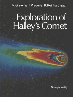 Exploration of Halley's Comet - Grewing, Michael (Editor), and Praderie, Francoise (Editor), and Reinhard, Rdeger (Editor)