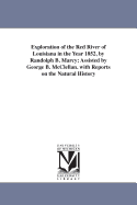 Exploration of the Red River of Louisiana in the Year 1852, by Randolph B Marcy