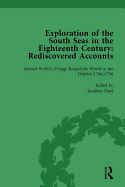 Exploration of the South Seas in the Eighteenth Century: Rediscovered Accounts, Volume I: Samuel Wallis's Voyage Round the World in the Dolphin 1766-1768