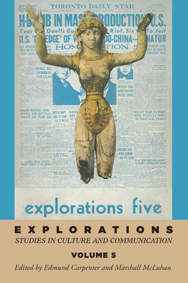 Explorations 5 - Carpenter, E S (Editor), and McLuhan, Marshall (Editor)