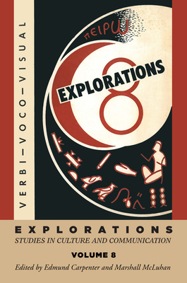 Explorations 8 - Carpenter, E S (Editor), and Easterbrook, W T (Editor), and McLuhan, H M (Editor)