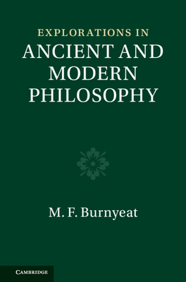 Explorations in Ancient and Modern Philosophy (Vols 3-4 2-Volume Set) - Burnyeat, Myles, and Atack, Carol (Prepared for publication by), and Schofield, Malcolm (Prepared for publication by)