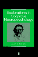 Explorations in Cognitive Neuropsychology