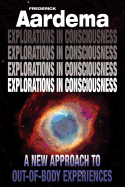 Explorations in Consciousness: A New Approach to Out-of-body Experiences