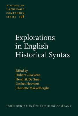 Explorations in English Historical Syntax - Cuyckens, Hubert (Editor), and de Smet, Hendrik (Editor), and Heyvaert, Liesbet (Editor)