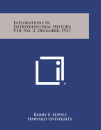 Explorations In Entrepreneurial History, V10, No. 2, December, 1957 - Supple, Barry E (Editor), and Harvard University