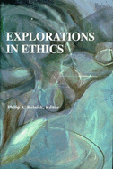 Explorations in Ethics: Readings from Across the Curriculum - Rolnick, Philip A. (Editor), and Blomgren, Rebecca F., and Greensboro College