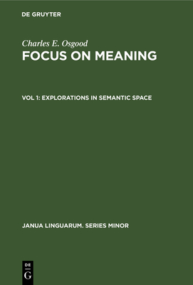 Explorations in Semantic Space - Osgood, Charles E.