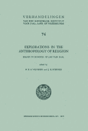 Explorations in the Anthropology of Religion: Essays in Honour of Jan Van Baal