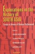 Explorations in the History of South Asia: A Volume in Honour of Dietmar Rothermund