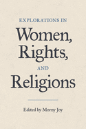 Explorations in Women, Rights, and Religions