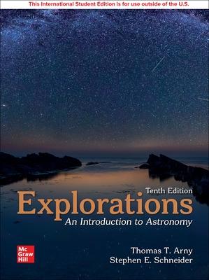 Explorations: Introduction to Astronomy ISE - Arny, Thomas, and Schneider, Stephen