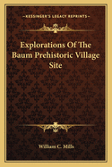 Explorations Of The Baum Prehistoric Village Site