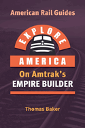 Explore America on Amtrak's Empire Builder