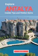 Explore Antalya: Insider Tips and Hidden Gems