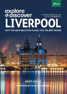 Explore & Discover Liverpool: Visit the most beautiful places, take the best photos